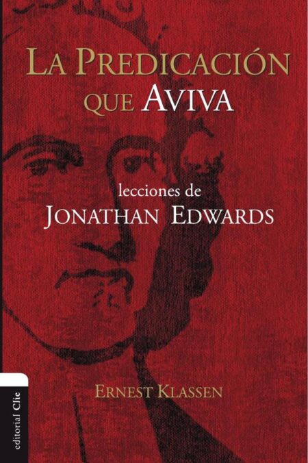 La predicación que aviva:Lecciones de Jonathán Edward