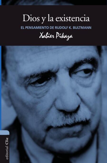 Dios y la existencia:El pensamiento de Rudolf K. Bultmann