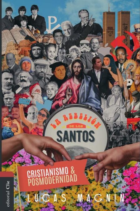 Cristianismo y posmodernidad:La rebelión de los santos