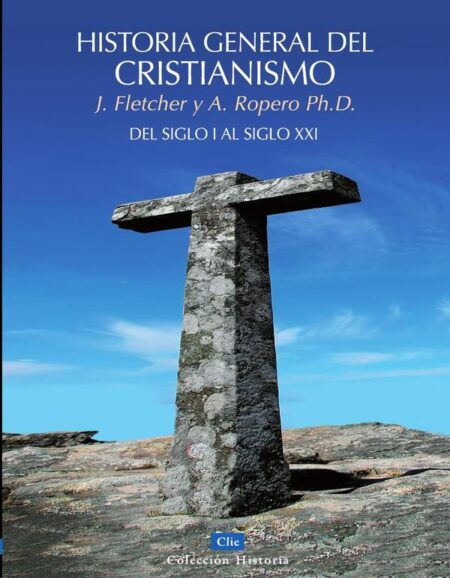 Historia general del cristianismo:Del siglo I al siglo XXI