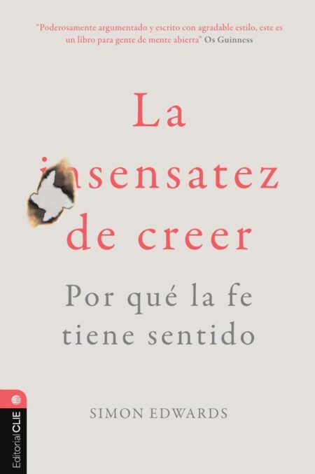 La sensatez de creer:Por qué la fe tiene sentido