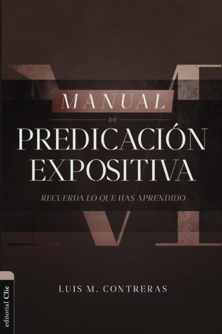 Manual de Predicación expositiva:Recuerda lo que has aprendido