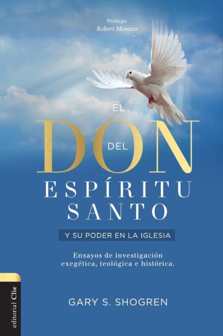 El don del Espíritu Santo y su poder en la iglesia:Ensayos de investigación exegética, teológica e histórica