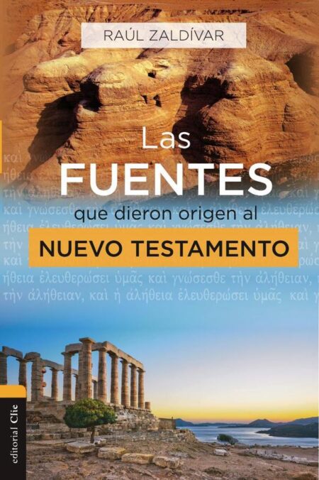 Las fuentes que dieron origen al Nuevo Testamento:Análisis, estudio e interpretación crítica