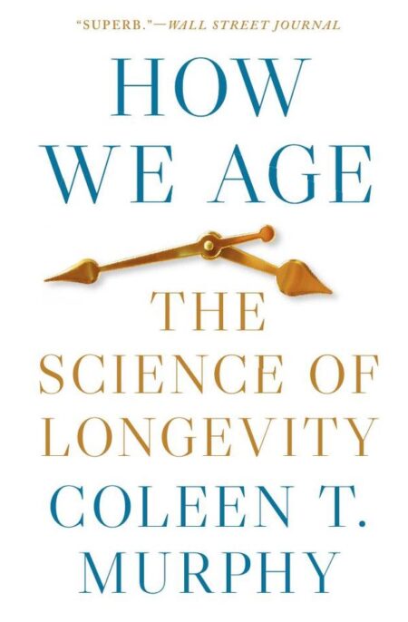 How We Age:The Science of Longevity
