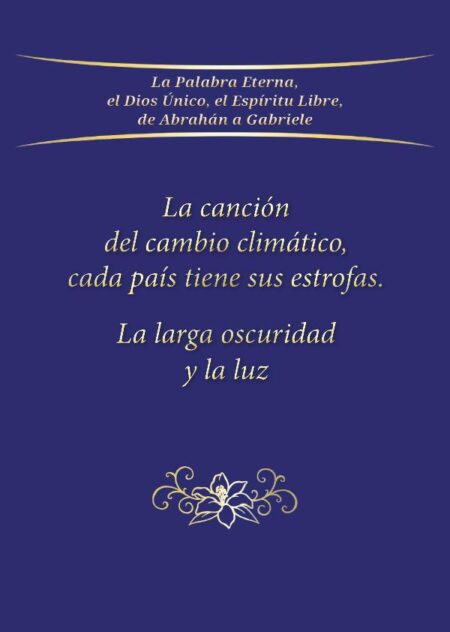 La canción del cambio climático, cada país tiene sus estrofas:La larga oscuridad y la luz