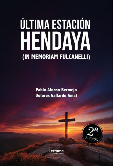 Última estación Hendaya:(In memoriam Fulcanelli)