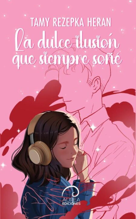 La Dulce Ilusión que siempre Soñé