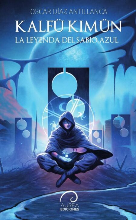 Kalfü Kimün: La Leyenda del Sabio Azul