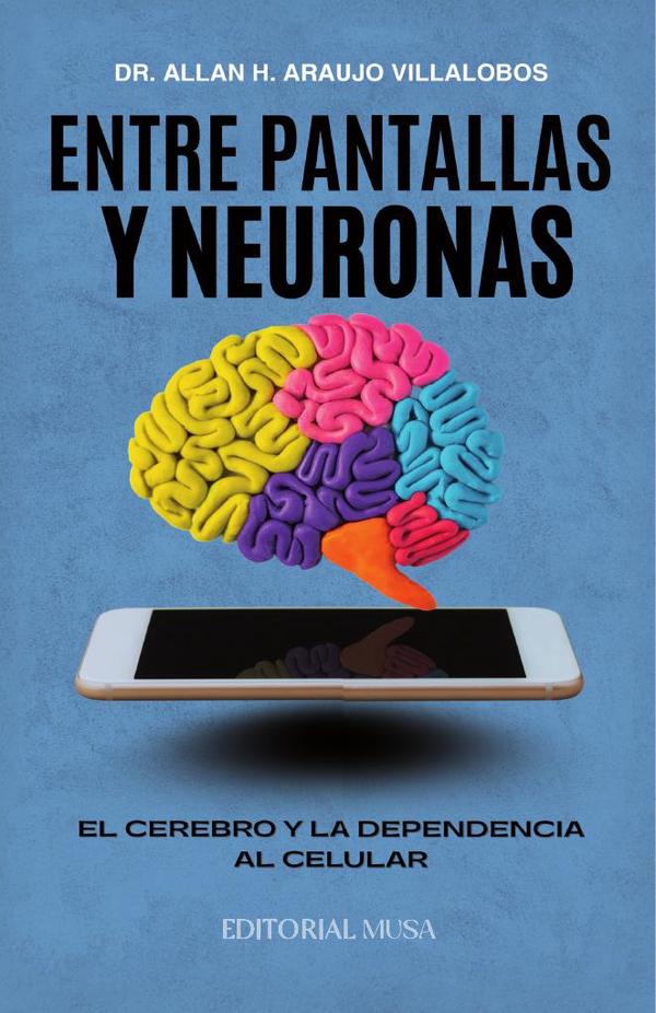 Entre Pantallas y Neuronas:El cerebro y la dependencia al celular