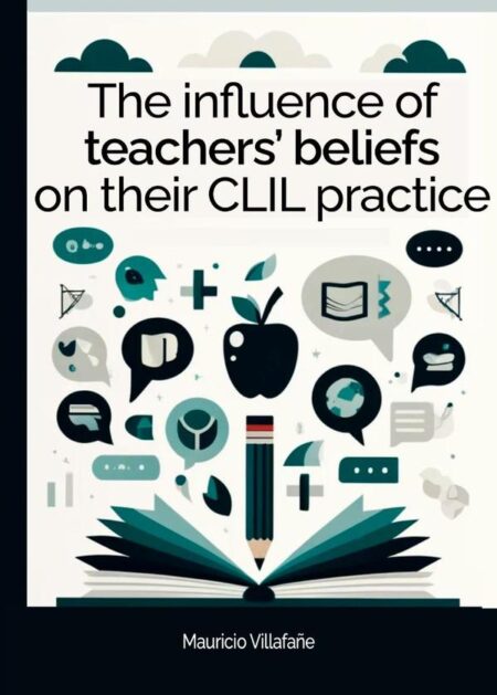 The influence of teachers’ beliefs on their CLIL practice