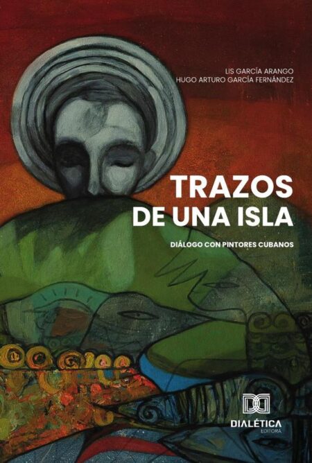 Trazos de una Isla:Diálogo con pintores cubanos
