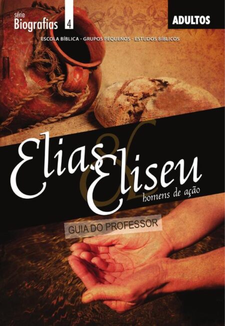 Elias e Eliseu:Homens de ação - Professor