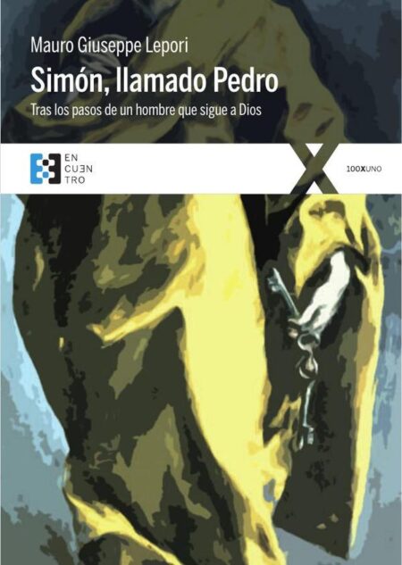 Simón, llamado Pedro:Tras los pasos de un hombre que sigue a Dios