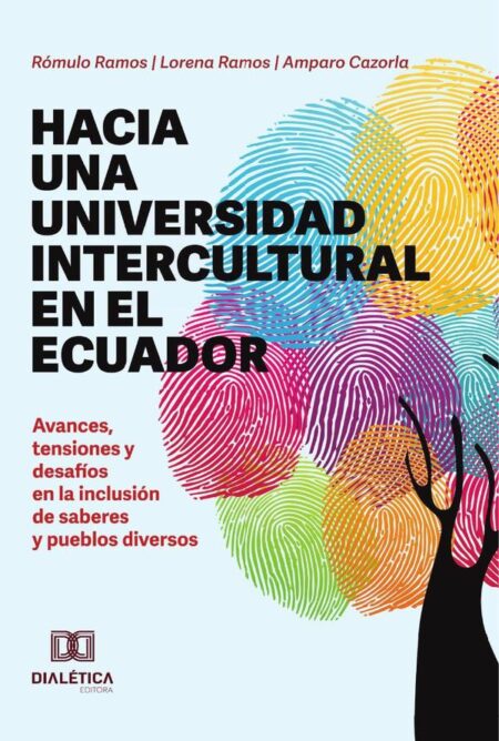 Hacia una universidad intercultural en el Ecuador:Avances, tensiones y desafíos en la inclusión de saberes y pueblos diversos