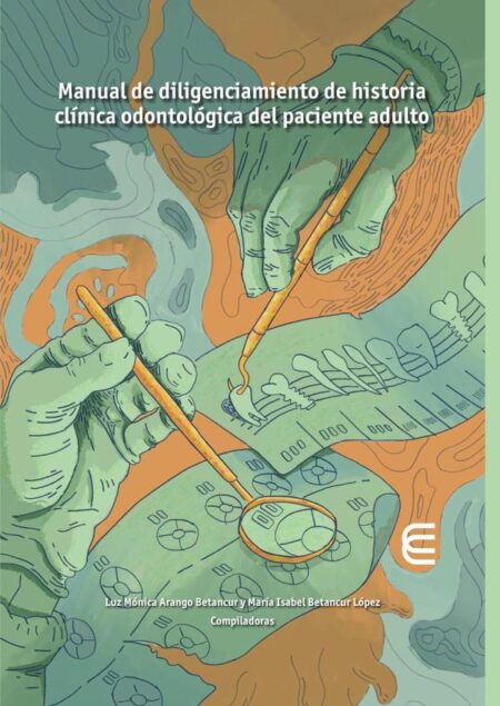 Manual de diligenciamiento de historia clínica odontológica del paciente adulto