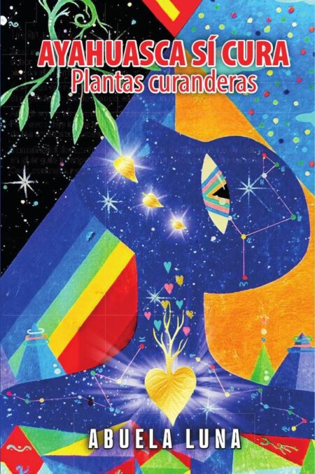 AYAHUASCA SÍ CURA: Plantas curanderas