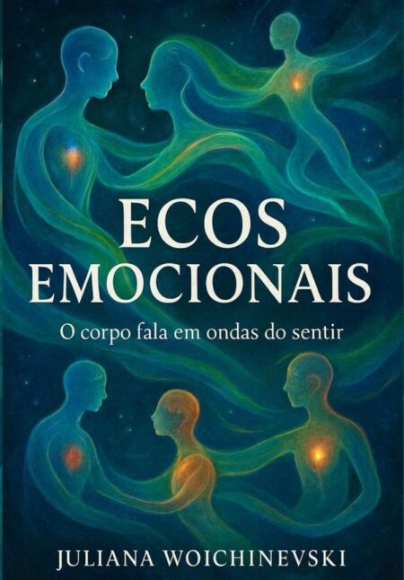 Ecos Emocionais:O corpo fala em ondas do sentir