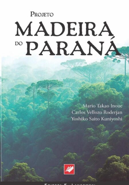Projeto Madeira Do Paraná:PROJETO MADEIRA DO PARANÁ