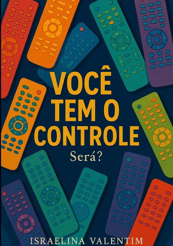 Você Tem O Controle:SERÁ?