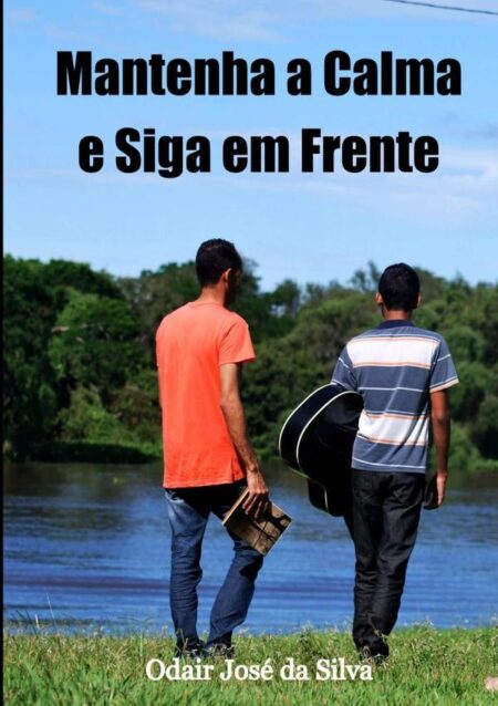 Mantenha A Calma E Siga Em Frente:Mensagens que alimentam o coração