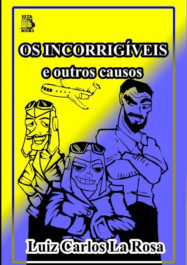 Os Incorrigíveis:e outros causos