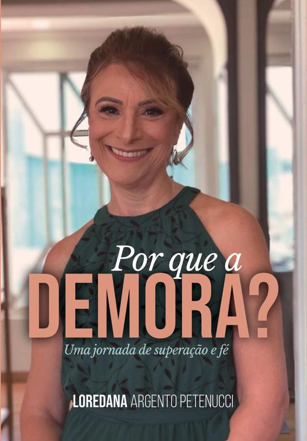 Por Que A Demora?:Uma jornada de superação e fé