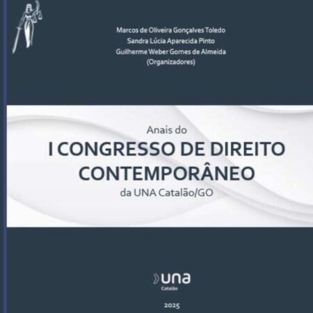 Anais Do I Congresso De Direito Contemporâneo Da Una Catalão/go