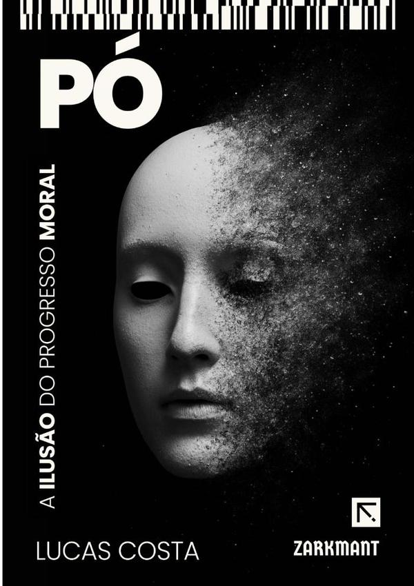 Pó:A Ilusão do Progresso Moral