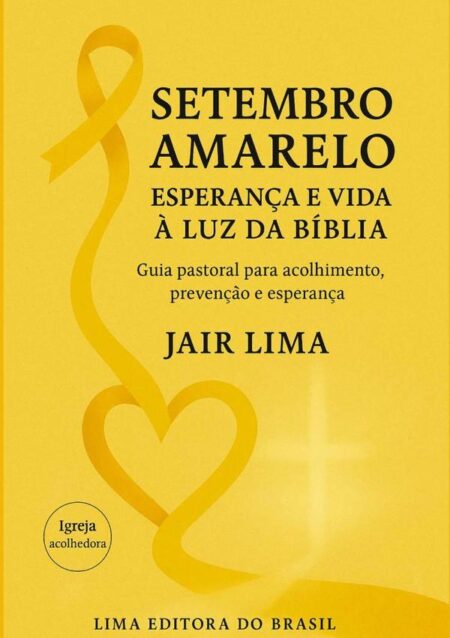 Setembro Amarelo:Esperança e Vida à Luz da Bíblia