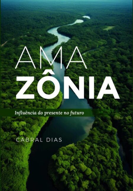Amazônia:Influência do presente no futuro