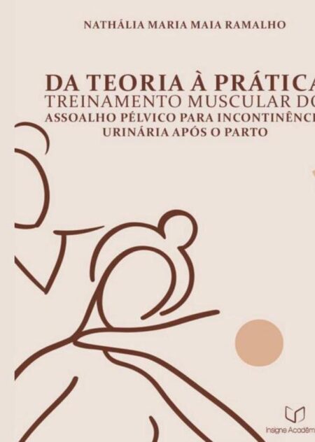 Da Teoria À Prática:Treinamento Muscular do Assoalho Pélvico para Incontinência Urinária Após o Parto
