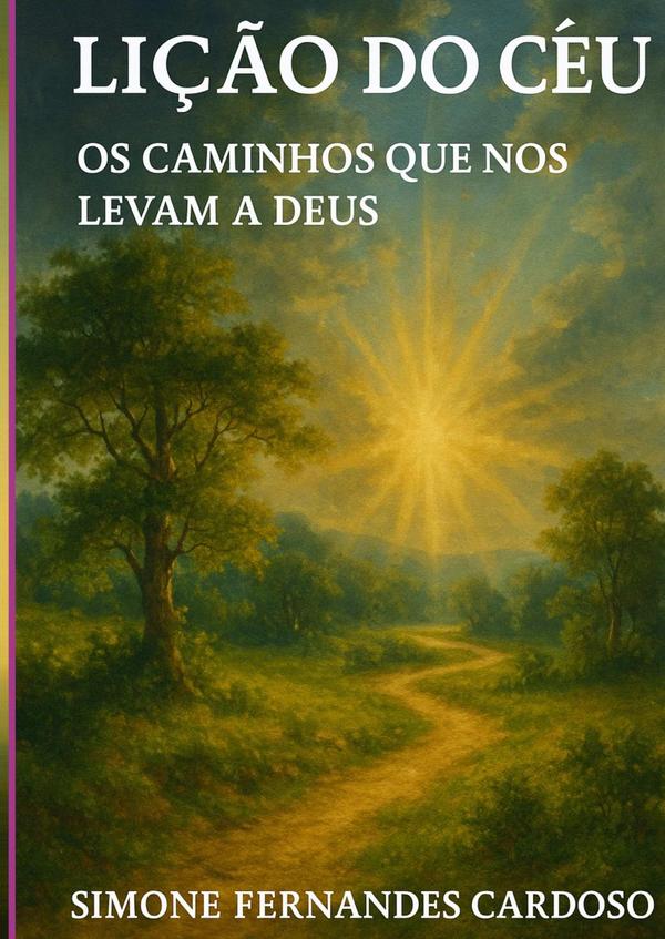 Lição Do Céu:Os caminhos que nos levam a Deus