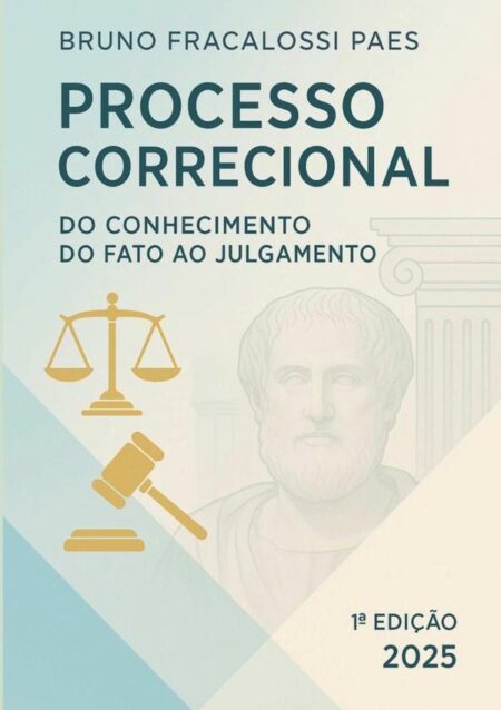 Processo Correcional:DO CONHECIMENTO DO FATO AO JULGAMENTO