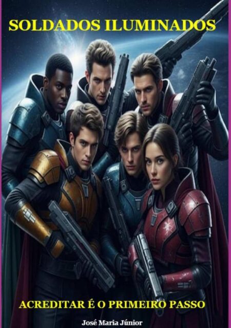 Soldados Iluminados:Acreditar é o Primeiro Passo