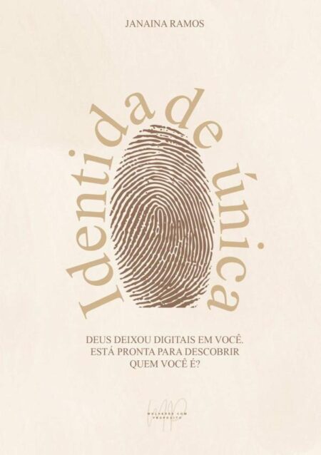 Identidade Única:Deus deixou digitais em você. Está pronta para descobrir quem você é?
