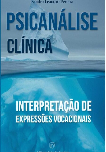 Psicanálise Clínica:Interpretação de Expressões Vocacionais
