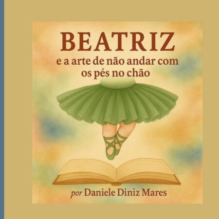Beatriz E A Arte De Não Andar Com Os Pés No Chão