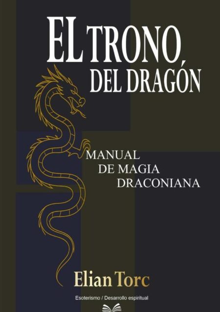 El Trono Del Dragón:Manual de Magia Draconiana -