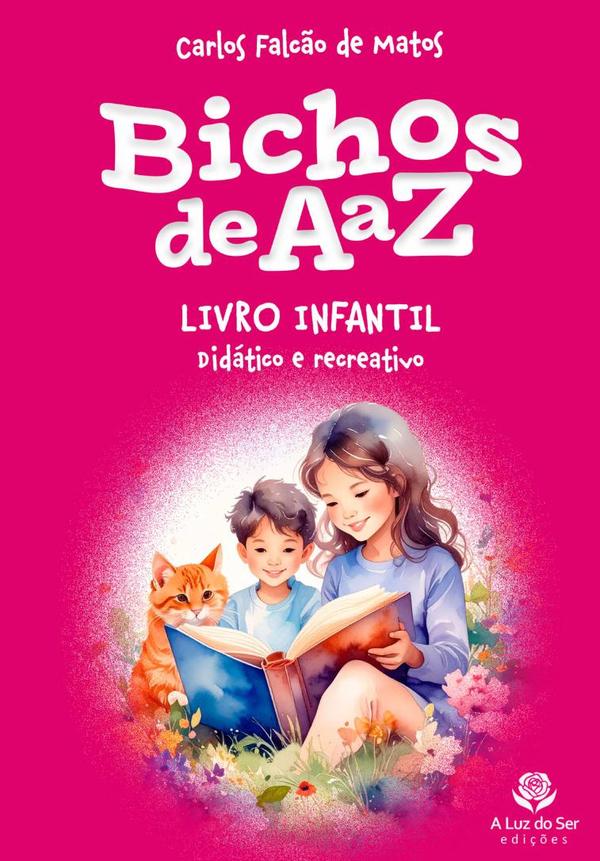 Bichos De A A Z:Livro infantil didático e recreativo