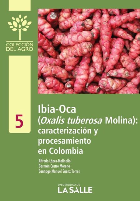 Ibia-Oca (Oxalis tuberosa Molina):Caracterización y procesamiento en Colombia
