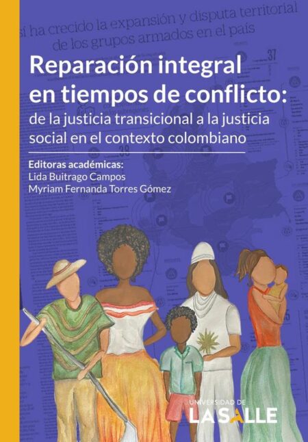 Reparación integral en tiempos de conflicto:de la justicia transicional a la justicia social en el contexto colombiano