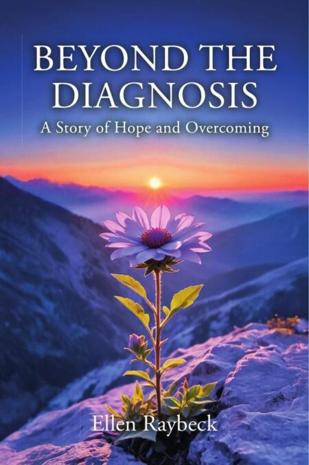 BEYOND THE DIAGNOSIS: A Story of Hope and Overcoming