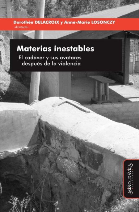 Materias inestables:El cadáver y sus avatares después de la violencia