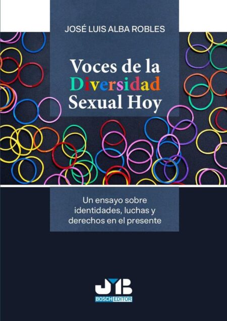 Voces de la diversidad sexual hoy:Un ensayo sobre identidades, luchas y derechos en el presente