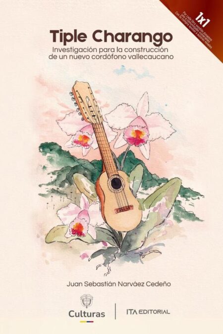 Tiple Charango:Investigación para la construcción de un nuevo cordófono vallecaucano