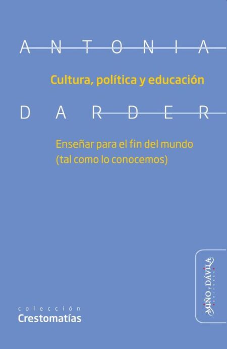 Cultura, política y educación:Enseñar para el fin del mundo (tal como lo conocemos)