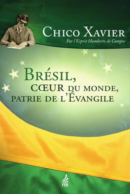 Brésil, coeur du monde, patrie de l’évangile