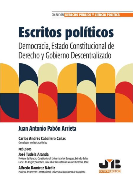 Escritos políticos:Democracia, Estado constitucional de derecho y gobierno descentralizado