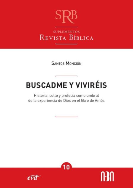 Buscadme y viviréis:Historia, culto y profecía como umbral de la experiencia de Dios en el libro de Amós